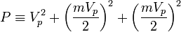 P \equiv V_p^2+\left(\frac{m V_p}{2}\right)^2+\left(\frac{m V_p}{2}\right)^2