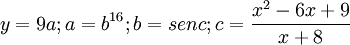y = 9a; a=b^{16}; b=sen c; c=\frac{x^2 - 6x + 9}{x + 8}
