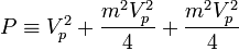 P \equiv V_p^2 + \frac{m^2 V_p^2}{4}+ \frac{m^2 V_p^2}{4}
