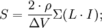 S= \frac{2 \cdot \rho}{\Delta V} \Sigma (L \cdot I); 