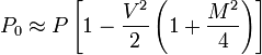 P_0 \approx P \left[1- \frac{V^2}{2}\left( 1+ \frac{M^2}{4} \right)\right]