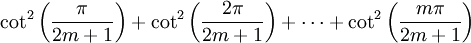 \cot ^2 \left(\frac{\pi}{2m+1}\right) + \cot ^2 \left(\frac{2 \pi}{2m+1}\right) + \cdots + \cot ^2 \left(\frac{m \pi}{2m+1}\right)