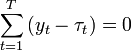 \sum_{t = 1}^T {(y_t - \tau _t ) } = 0\,