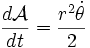 \frac{d\mathcal{A}}{dt}=\frac{r^{2}\dot{\theta}}{2}