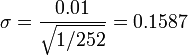 \sigma = {0.01 \over \sqrt{1/252}} = 0.1587