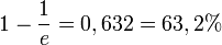  1-\frac {1}{e}=0,632= 63,2%