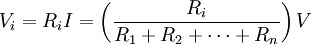 V_i = R_iI = \left( \frac{R_i}{R_1 + R_2 + \cdots + R_n} \right)V