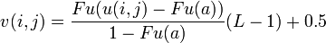 v(i,j) = \frac{ Fu(u(i,j)-Fu(a)) }{1 - Fu(a) } (L-1) + 0.5 