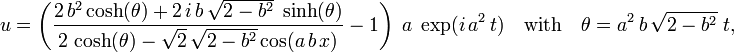 
  u =
  \left( 
    \frac{2\, b^2 \cosh(\theta) + 2\, i\, b\, \sqrt{2-b^2}\; \sinh(\theta)} 
         {2\, \cosh(\theta)-\sqrt{2}\,\sqrt{2-b^2} \cos(a\, b\, x)} 
    - 1
  \right)\;
  a\; \exp(i\, a^2\, t)
  \quad\text{with}\quad
  \theta=a^2\,b\,\sqrt{2-b^2}\;t,
