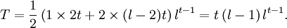  T = \frac{1}{2}
\left( 1 \times 2 t + 2 \times (l-2) t \right) l^{t-1} =
t \, (l-1) \, l^{t-1}.