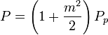 P = \left(1 + \frac{m^2}{2}\right)P_p