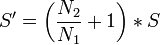  S' = \left(\frac{N_2}{N_1}+1\right)*S