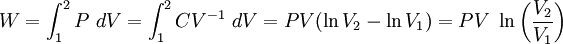 W=\int_1^2 P\ dV=\int_1^2CV^{-1}\ dV=PV(\ln V_2-\ln V_1)=PV\ \ln\left(\frac{V_2}{V_1}\right)
