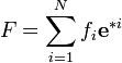 F=\sum\limits_{i=1}^{N}{{{f}_{i}}{{\mathbf{e}}^{*i}}}