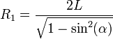 R_1=\frac {2L}{\sqrt{1-\sin^2(\alpha)}}
