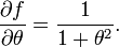 \frac{\partial f}{\partial \theta} = \frac{1}{1+\theta^2}.