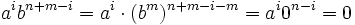 a^i b^{n+m-i}=a^i \cdot(b^m)^{n+m-i-m}=a^i 0^{n-i}=0