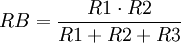 RB = {R1 \cdot R2 \over {R1 + R2 + R3}} \,