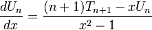 \frac{d U_n}{d x} = \frac{(n + 1)T_{n + 1} - x U_n}{x^2 - 1}\,