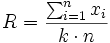 R=\frac{\sum^{n}_{i = 1} x_i}{k \cdot n}