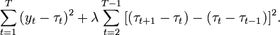 \sum_{t = 1}^T {(y_t - \tau _t )^2 }  + \lambda \sum_{t = 2}^{T - 1} {[(\tau _{t+1}  - \tau _t) - (\tau _t  - \tau _{t - 1} )]^2 }.\,