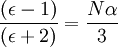 \frac{(\epsilon-1)}{(\epsilon+2)}=\frac{N\alpha}{3}