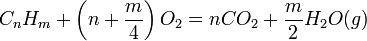  C_nH_m + \left (n + \frac{m}{4} \right ) O_{2} = nCO_{2} + \frac{m}{2} H_{2}O (g)