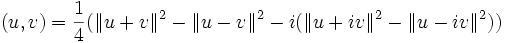 (u,v) = \frac{1}{4} (\|u+v\|^2 - \|u-v\|^2 - i(\|u+iv\|^2 - \|u-iv\|^2))