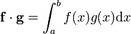 \mathbf{f}\cdot\mathbf{g} = \int_{a}^{b} f(x)g(x)\mathrm{d} x
