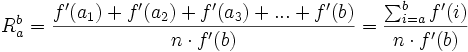 R_a^b=\frac{f'(a_1)+f'(a_2)+f'(a_3)+...+f'(b)}{n \cdot f'(b)}=\frac{\sum^{b}_{i = a} f'(i)}{n \cdot f'(b)}