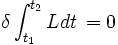  \delta\int_{t_{1}}^{t_{2}} L dt \,= 0