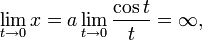 \lim_{t\to 0}x = a\lim_{t\to 0}{\cos t \over t}=\infty,