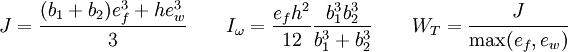 J = \frac{(b_1+b_2)e_f^3+he_w^3}{3} \qquad
I_\omega = \frac{e_fh^2}{12}\frac{b_1^3b_2^3}{b_1^3+b_2^3} \qquad
W_T = \cfrac{J}{\max(e_f,e_w)}