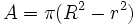 A = \pi(R^2 - r^2)\,