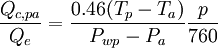 {Q_{c,pa} \over Q_e} = {0.46(T_p -T_a) \over P_{wp} - P_a}{p \over 760}