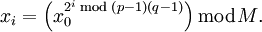  x_i = \left( x_0^{2^i \bmod (p-1)(q-1)} \right) \bmod M. 