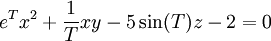 e^T x^2+\frac{1}{T}xy-5\sin(T)z -2 =0