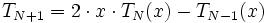 T_{N+1}= 2 \cdot x \cdot T_N (x)- T_{N-1} (x)