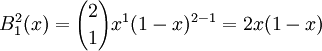 B^2_1 (x) = {2 \choose 1} x^1 (1 - x)^{2 - 1} = 2 x (1 - x)