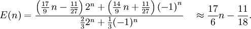 
E(n) =
\frac{
 \left( {\frac {17}{9}}\,n-{\frac {11}{27}} \right) {2}^{n}+ \left( {\frac {14}{9}}\,n+
{\frac {11}{27}} \right)  \left( -1 \right) ^{n}
}
{ \frac{2}{3} 2^n + \frac{1}{3} (-1)^n }
\quad \approx \frac{17}{6} n - \frac{11}{18}.