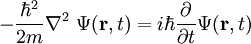 
- \frac{\hbar^2}{2m} \nabla^2 \ \Psi(\mathbf{r}, t) = 
i\hbar\frac{\partial}{\partial t} \Psi (\mathbf{r}, t)
