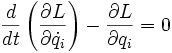 \frac{d}{dt} \left ( \frac{\partial L}{\partial\dot{q}_i} \right ) - \frac{\partial L}{\partial q_i} = 0