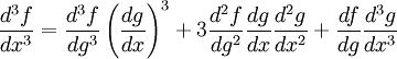 
  \frac{d^3 f}{d x^3} 
  = \frac{d^3 f}{d g^3} \left(\frac{dg}{dx}\right)^3 
    + 3 \frac{d^2 f}{d g^2} \frac{dg}{dx} \frac{d^2 g}{d x^2}
    + \frac{df}{dg} \frac{d^3 g}{d x^3} 
