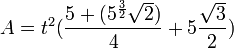 A=t^2(\frac{5+(5^\frac{3}{2}\sqrt{2})}{4}+5\frac{\sqrt{3}}{2})