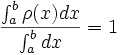 \frac {\int_a^b \rho (x)dx}{\int_a^b dx}= 1