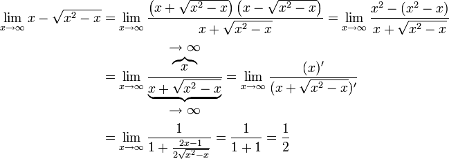 

\begin{align}

\lim_{x \to \infty} x - \sqrt{x^2 - x} & = \lim_{x \to \infty} \frac{\left(x + \sqrt{x^2 - x}\right)\left(x - \sqrt{x^2 - x}\right)}{x + \sqrt{x^2 - x}} 
  = \lim_{x \to \infty} \frac{x^2 - (x^2 - x)}{x + \sqrt{x^2 - x}} \\

{} & = \lim_{x \to \infty} \frac{\begin{matrix} \to \infty \\ \overbrace{ x } \end{matrix}}{\begin{matrix} \underbrace{ x + \sqrt{x^2 - x} } \\ \to \infty \end{matrix}}
  = \lim_{x \to \infty} \frac{(x)'}{(x + \sqrt{x^2 - x})'} \\


{} & = \lim_{x \to \infty} \frac{1}{1 + \frac{2x - 1}{2 \sqrt{x^2 - x}}}
  = \frac{1}{1 + 1}
  = \frac{1}{2}

\end{align}

