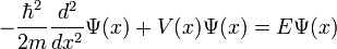 -\frac{\hbar^2}{2m} \frac{d^2}{dx^2} \Psi(x) + V(x) \Psi(x) = E \Psi(x)