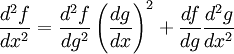 
  \frac{d^2 f}{d x^2} 
  = \frac{d^2 f}{d g^2}\left(\frac{dg}{dx}\right)^2 
    + \frac{df}{dg}\frac{d^2 g}{dx^2}
