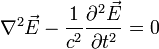 \nabla^2 \vec{E}-\frac{1}{c^2} \frac{\partial^2 \vec{E}}{\partial t^2}=0