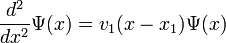 \frac{d^2}{dx^2} \Psi(x) = v_1 (x - x_1) \Psi(x)